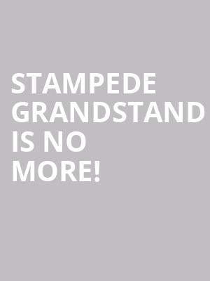 Stampede Grandstand is no more